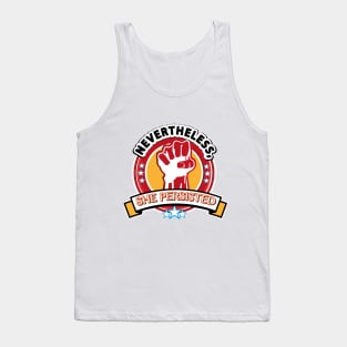 Nevertheless, she persisted - Nevertheless, she persisted Tank Top